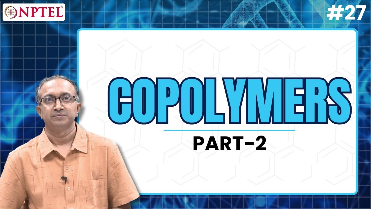 #27 Copolymers | Part 2 | Polymers Concepts, Properties, Uses & Sustainability
