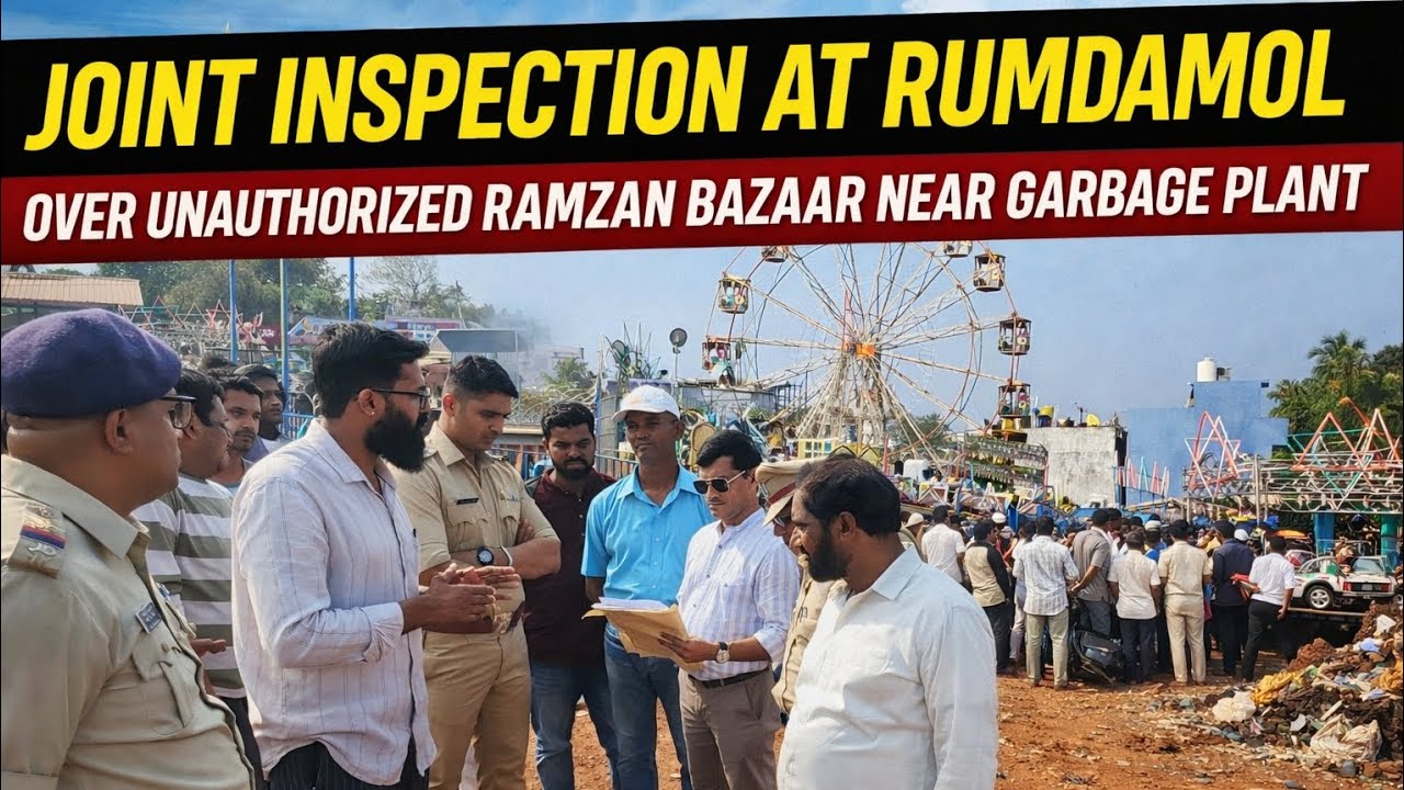 Joint Inspection at Rumdamol Over Unauthorized Ramzan Bazaar Near Garbage Plant.