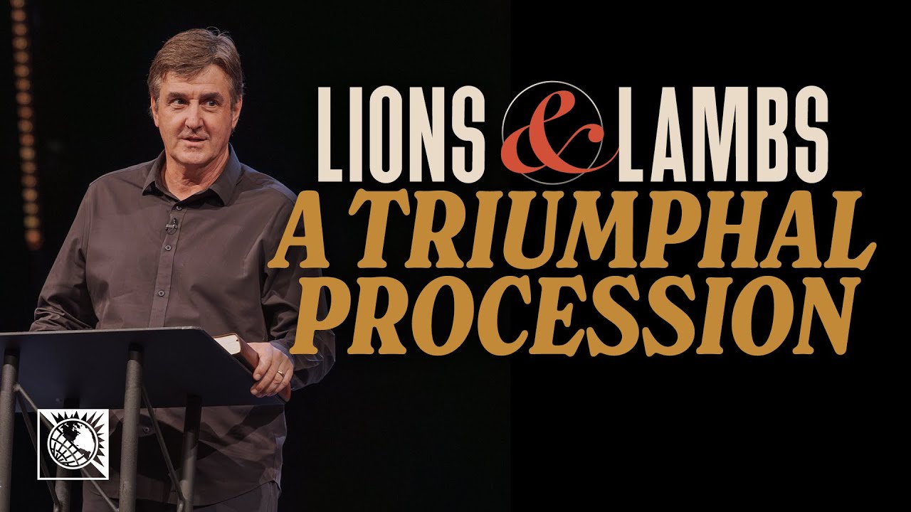Lions & Lambs [A Triumphal Procession] | Pastor Allen Jackson
