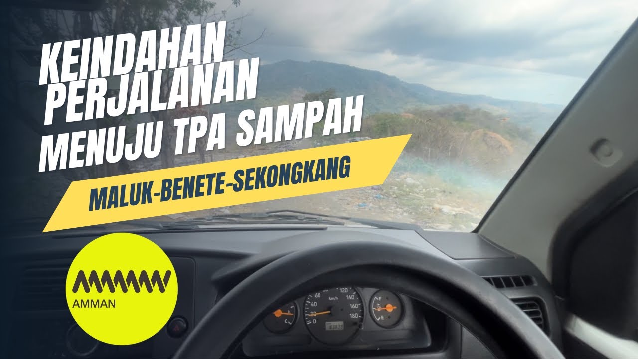 VLOG PERJALANAN KE TPA SAMPAH MALUK - BENETE - SEKONGKANG #sumbawabarat #amman #ntb  