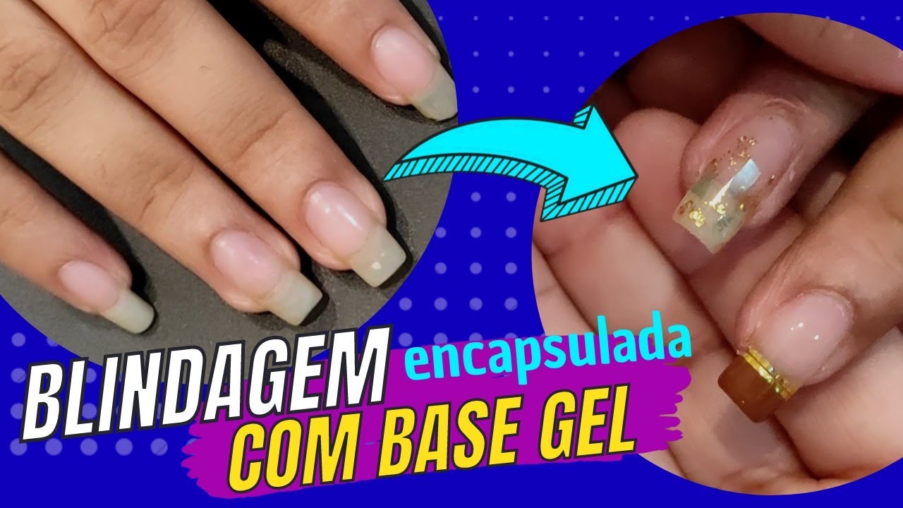 BLINDAGEM ENCAPSULADA NA UNHA NATURAL COM BASE GEL
