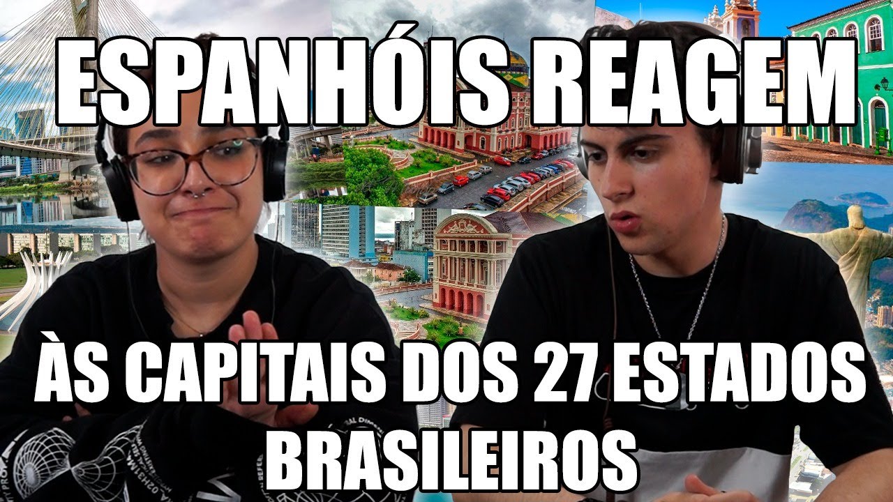 ESPANHÓIS REAGEM AS CAPITAIS DOS 27 ESTADOS BRASILEIROS