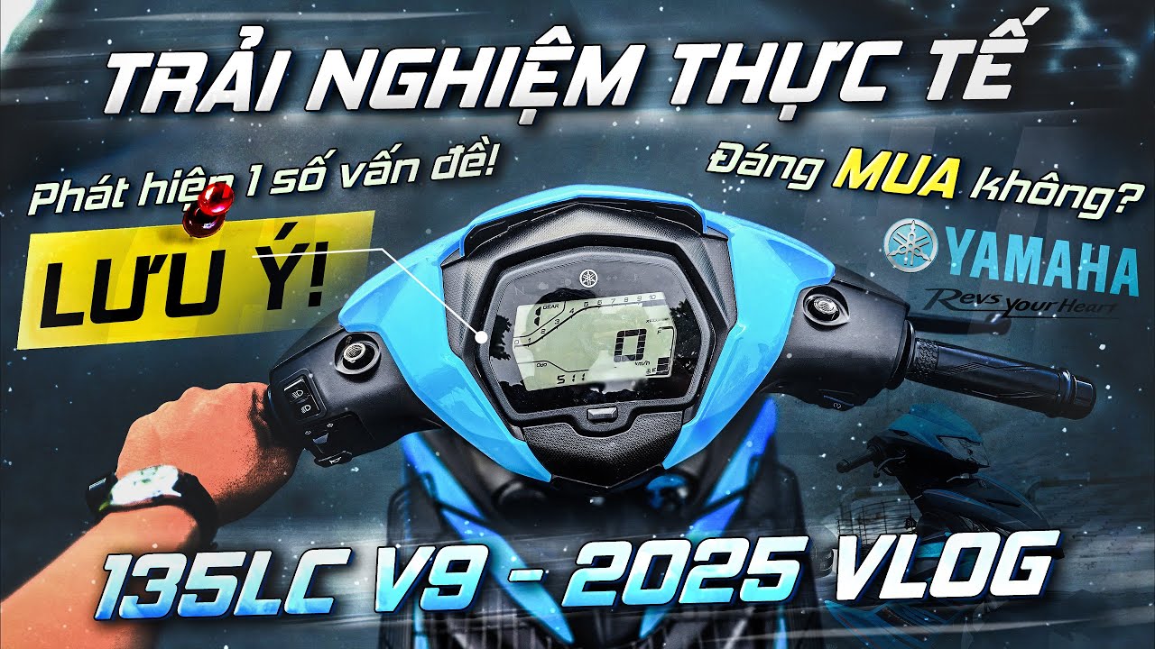 Yamaha 135LC V9 2025 chạy thử: Có đáng mua không? Những vấn đề cần lưu ý