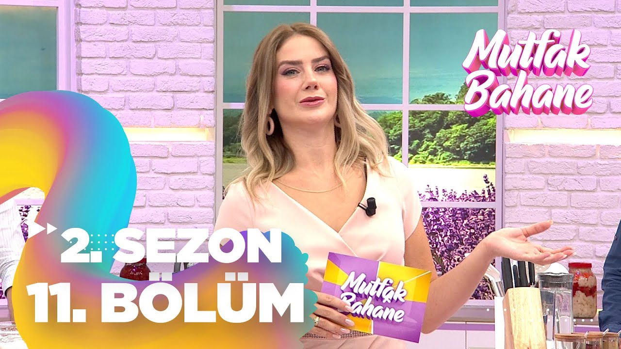 Mutfak Bahane 2. Sezon 11. Bölüm