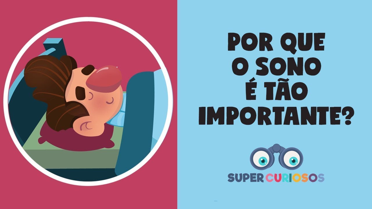 Por que o sono é tão importante? Super Curiosos