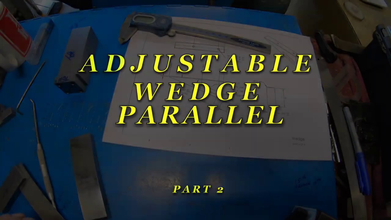 Adjustable Wedge Parallel  part 2