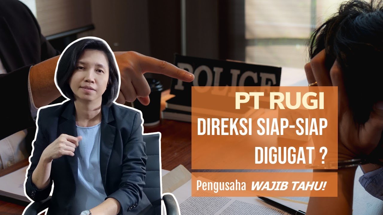 Wajib Tahu! Tanggung Jawab Direksi Bila PT Rugi |  Ulasan Hukum Tanpa Ribet