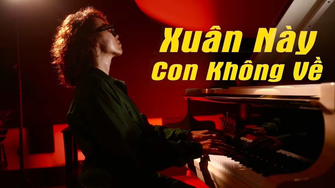 🎹 Piano Nhạc Tết 2026 - XUÂN NÀY CON KHÔNG VỀ | Mạnh Piano 