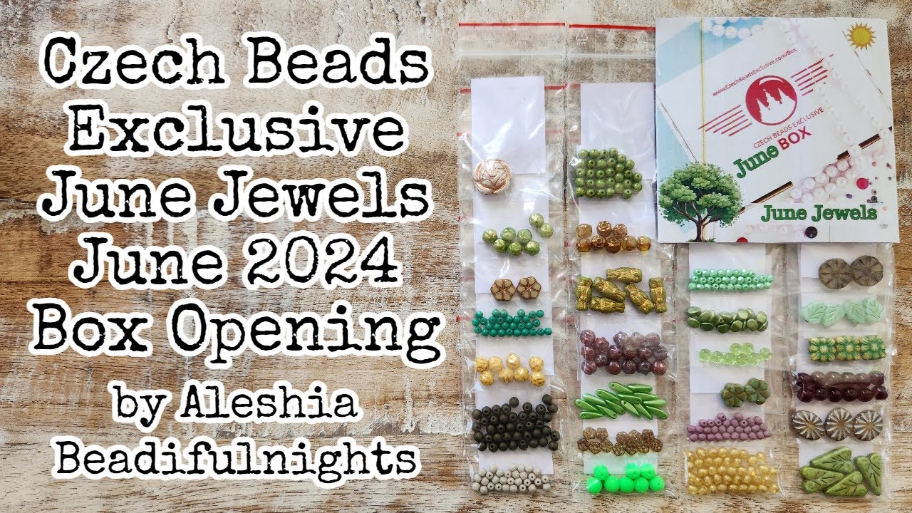 Czech Beads Exclusive June Jewels June 2024 Box Opening