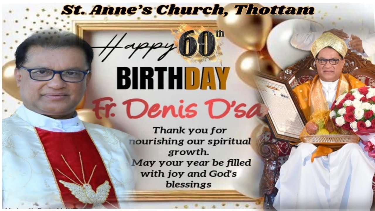 Thanks Giving Mass and Celebration | 60th Birthday | Fr Denis D Sa |St Anne Church | Thottam | Udupi