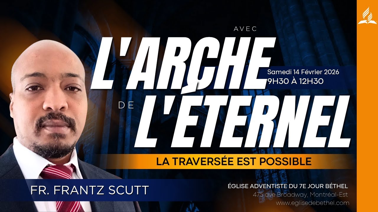 Frantz Scutt | Sabbat 14 février 2026 | Église Adventiste du 7e jour Béthel