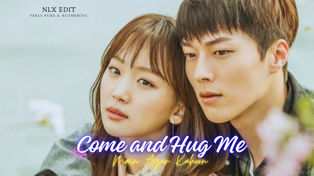 Come and Hug Me💖 | Main Agar Kahoon Edit | Popular K-drama #kdrama