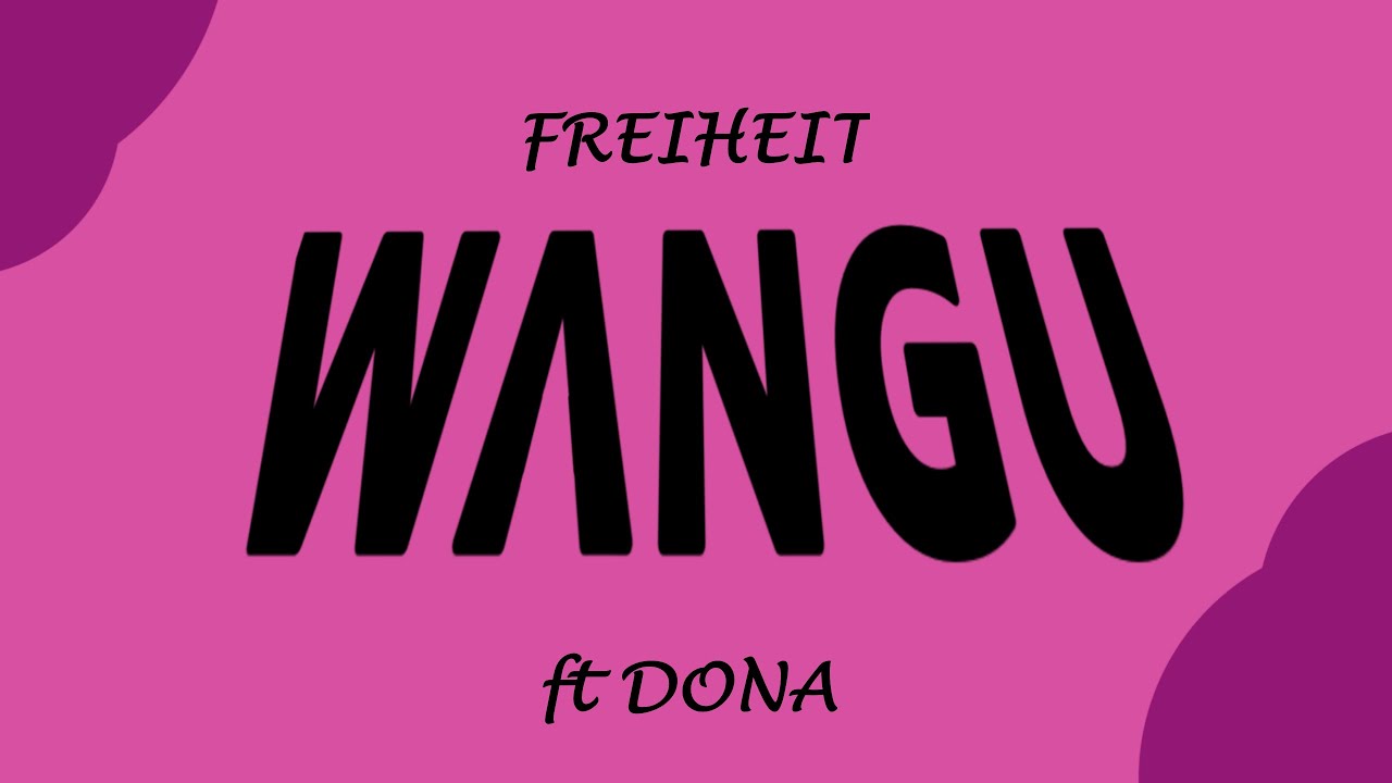 Freiheit x Dona | Wangu (Official Lyric Video)