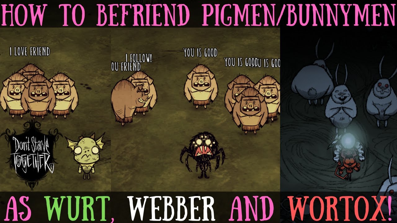 Befriend Pigmen/Bunnymen As Webber, Wurt And Wortox - Don't Starve Together Guide