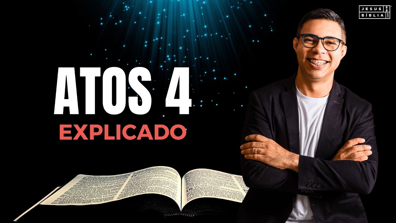 Atos 4 Estudo: ENSINO PERTURBADOR (Bíblia Explicada)