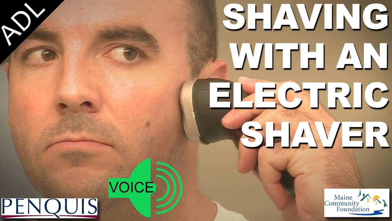 Shaving with an Electric Shaver (Voice Instructions) - Penquis ADL Tools