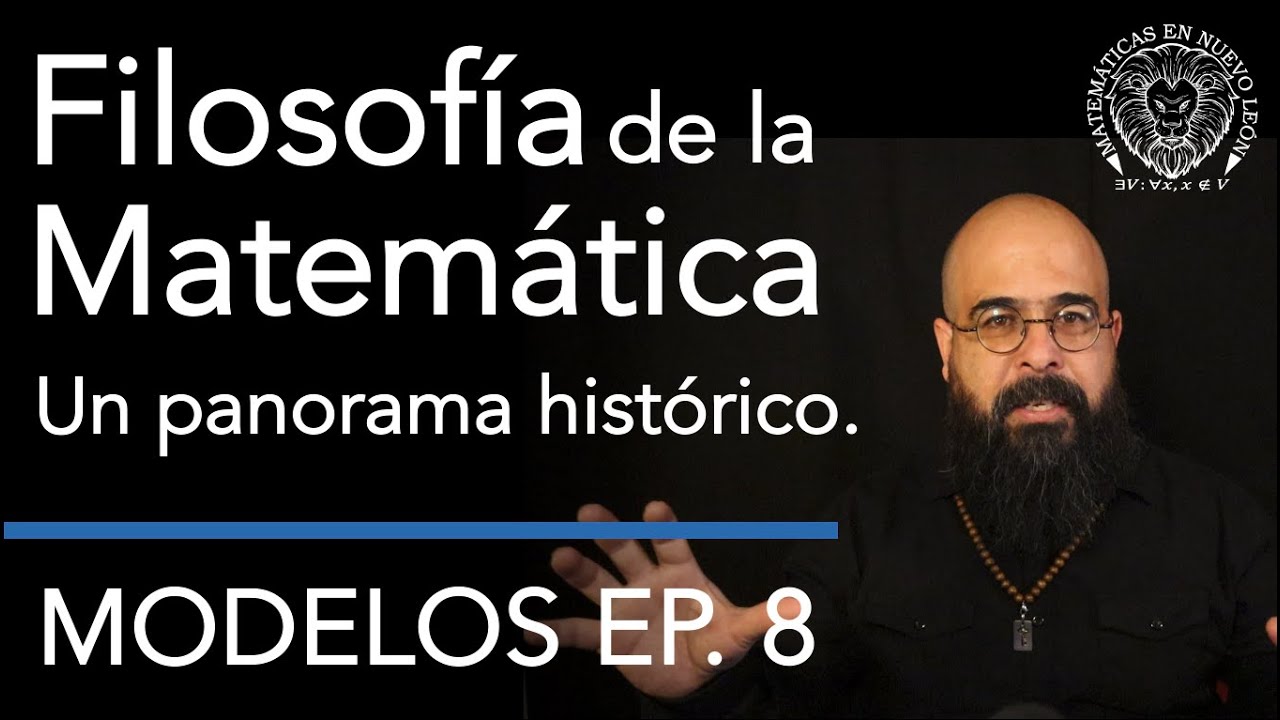 Filosofía de la matemática: Un panorama histórico. | Modelos (podcast) Ep. 8