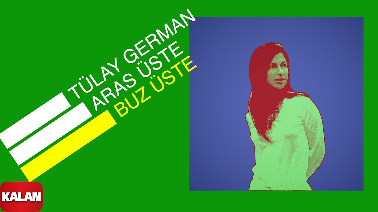 Tülay German - Aras Üste Buz Üste I Burçak Tarlası © 2000 Kalan Müzik