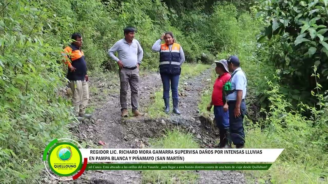 REGIDOR LIC. RICHARD MORA GAMARRA SUPERVISA DAÑOS POR INTENSAS LLUVIAS EN PAMPA BLANCA Y PIÑAMAYO