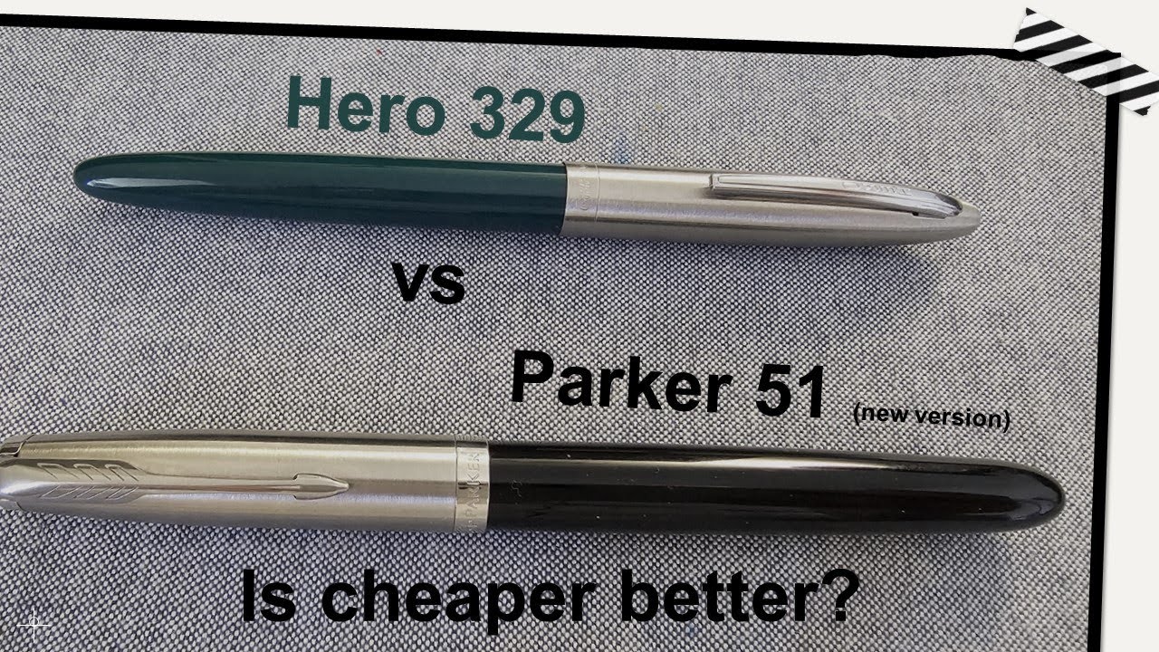 Hero 329 vs Parker 51 - an early review