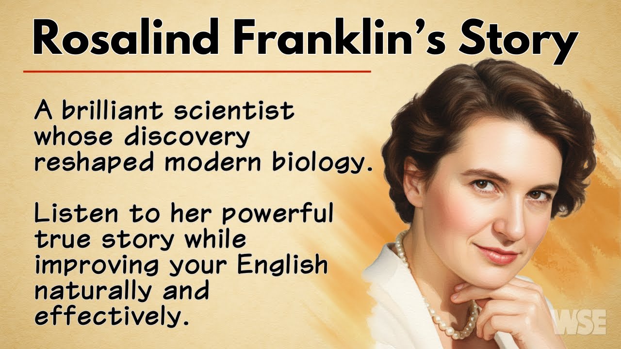 English Story: Rosalind Franklin - The Untold Story of the Brilliant Woman Who Revealed DNA’s Secret