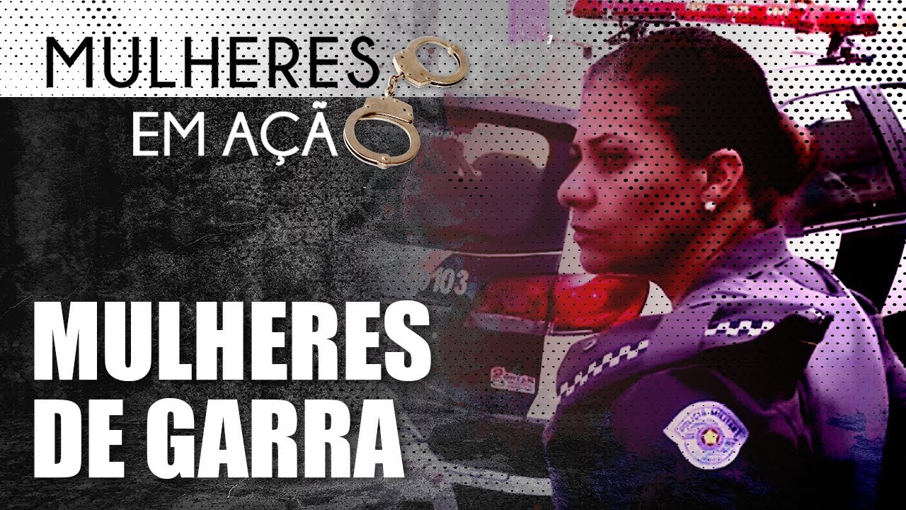 MULHERES EM ACAO - MULHERES DE GARRA
