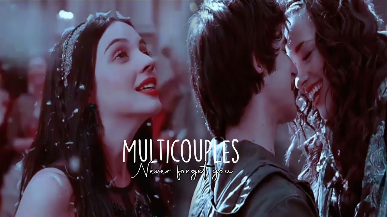 Multicouples|| Never forget you