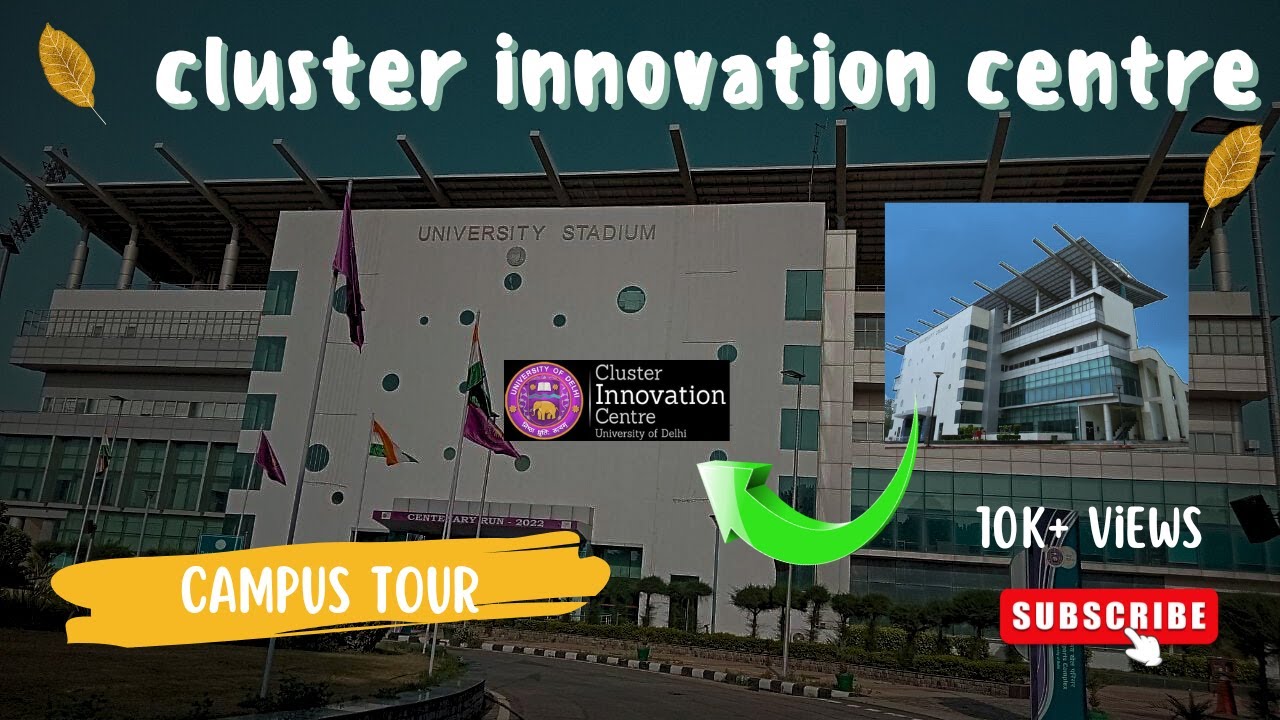 Cluster innovation center (CIC)  campus | DU CIC | University of Delhi 