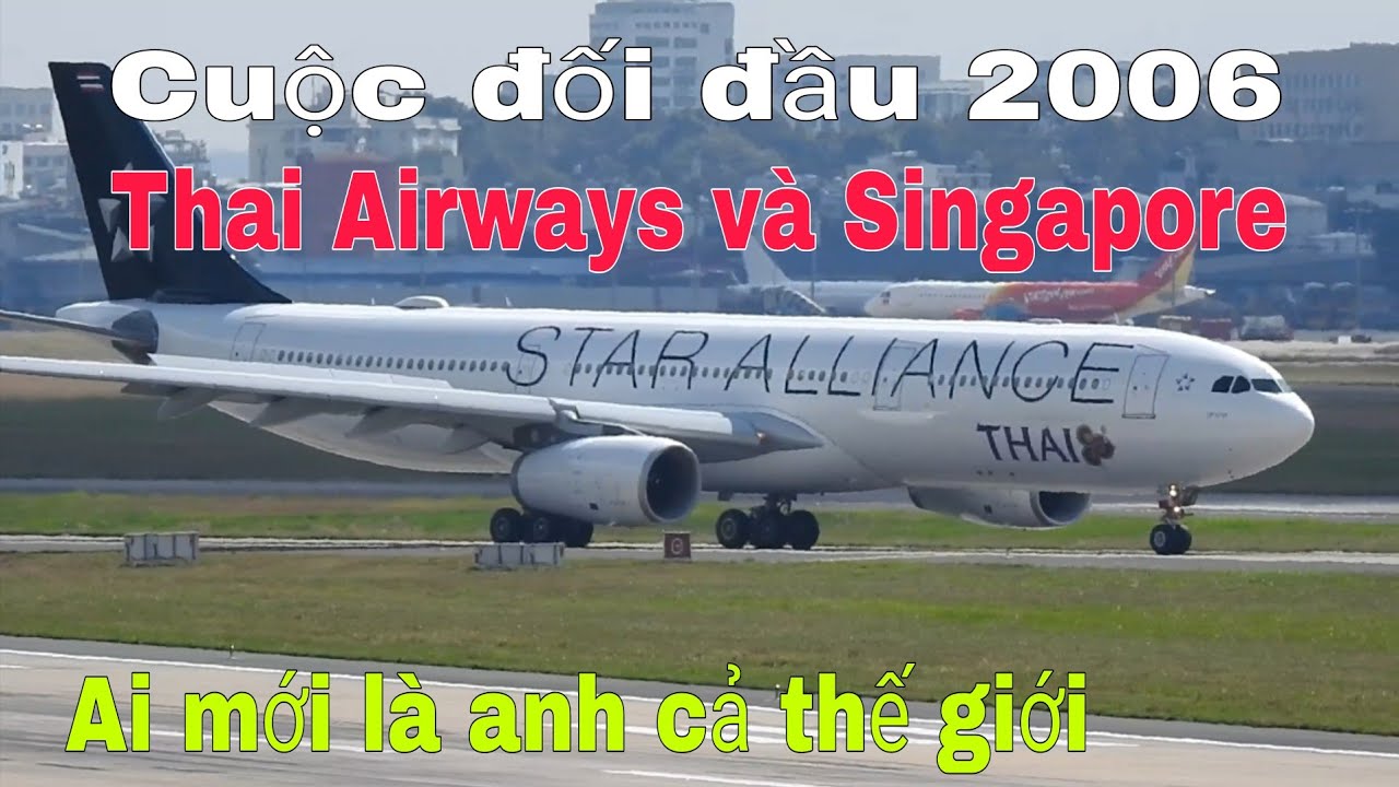 Cuộc Đối Đầu Rực Lửa,,2006,,Thai Airways Và Singapore Airlines Ai Mới Là Anh Cả Đông Nam Á