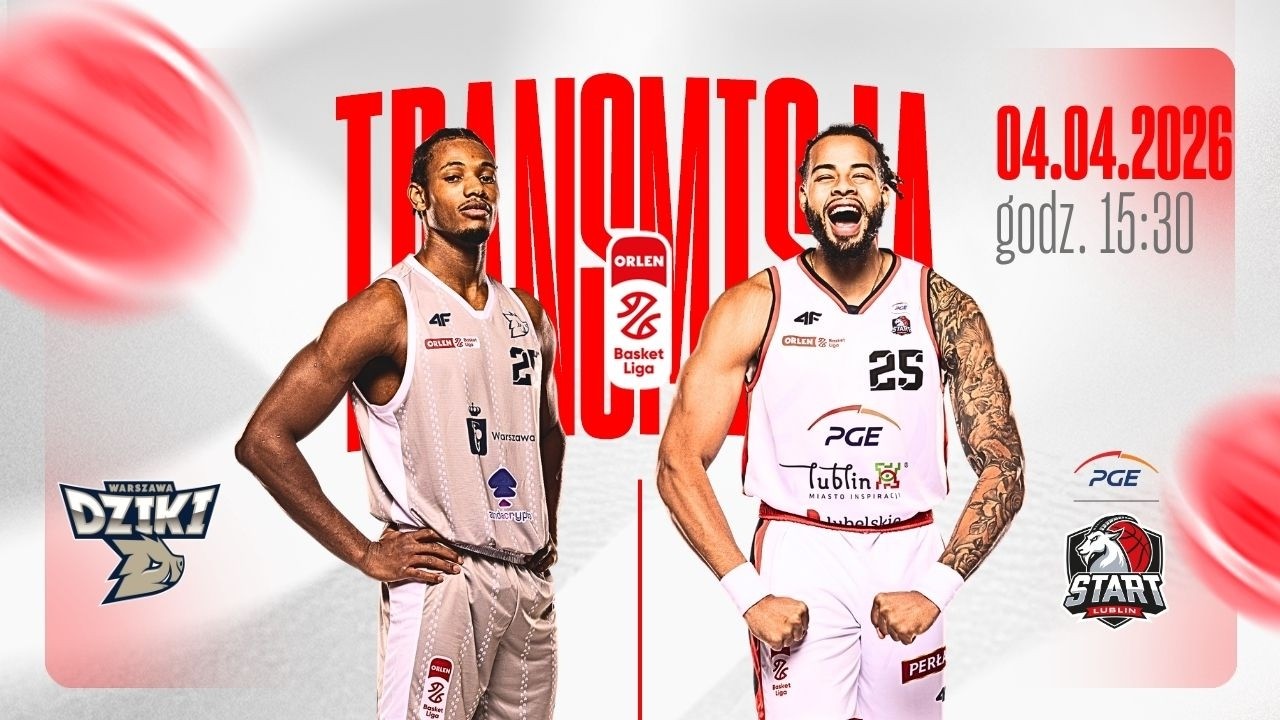 OBEJRZYJ NA ŻYWO 🏀🔥 Dziki Warszawa - PGE Start Lublin | 4.04.2026 / 15:30