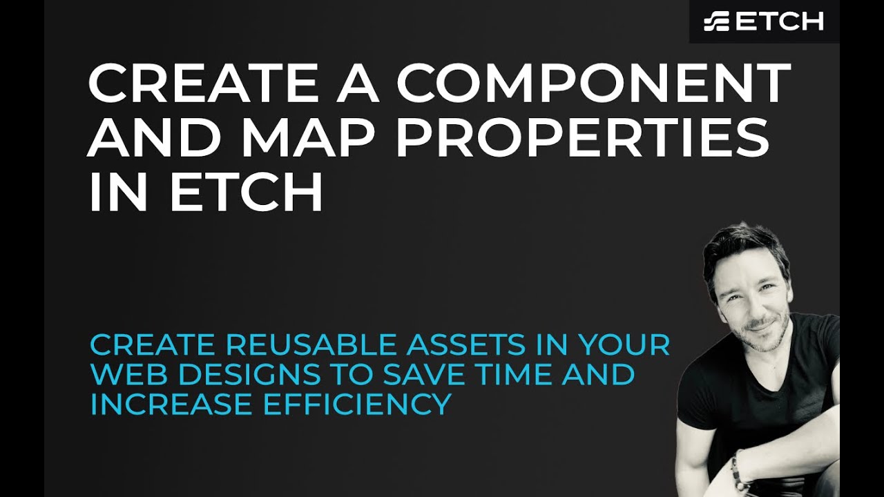 How to create a component and map properties in Etch