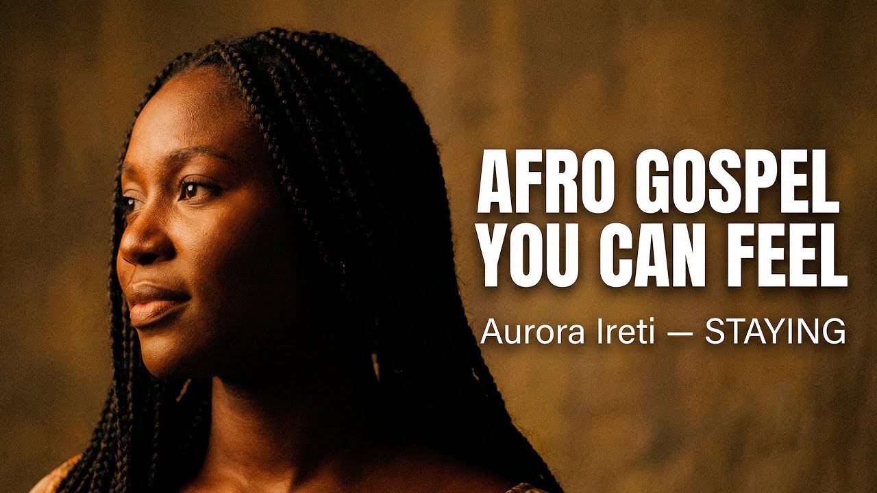 AFRO GOSPEL You Can FEEL, Not Just Hear | Aurora Ireti — STAYING