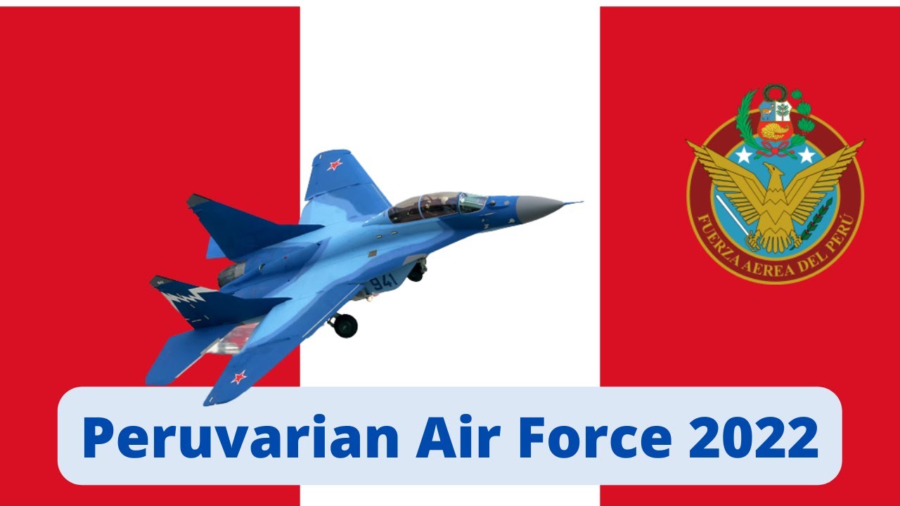 Peruvian Air Force 2022 | ETMB - Defense Analysis