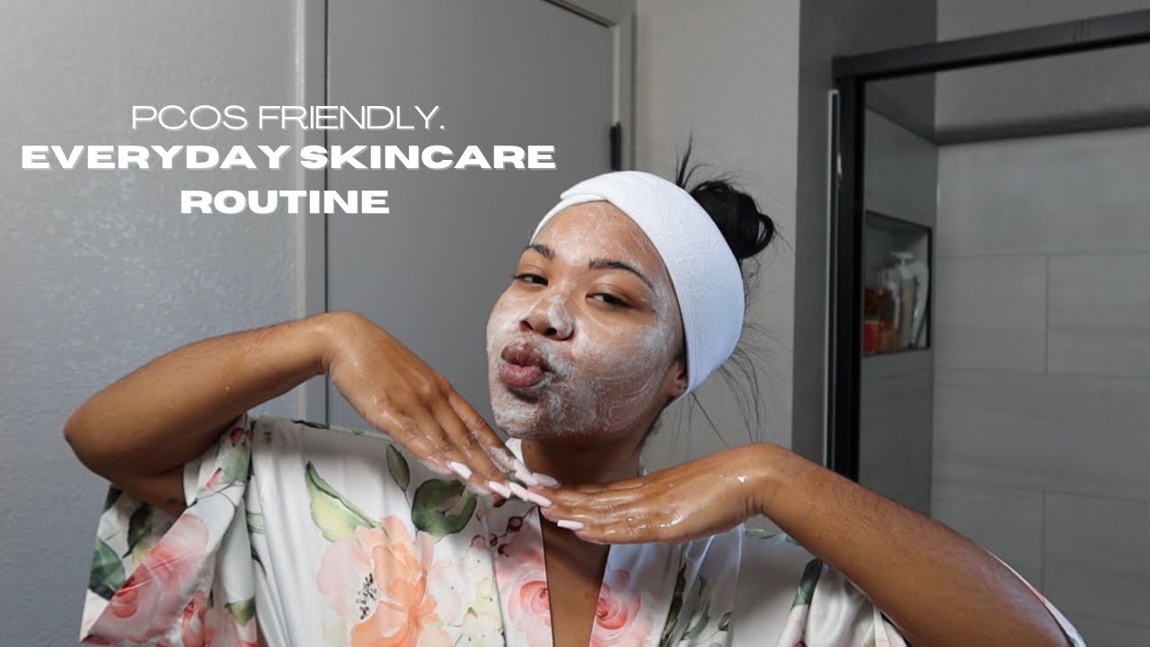 My PCOS FRIENDLY Everyday Skincare Routine