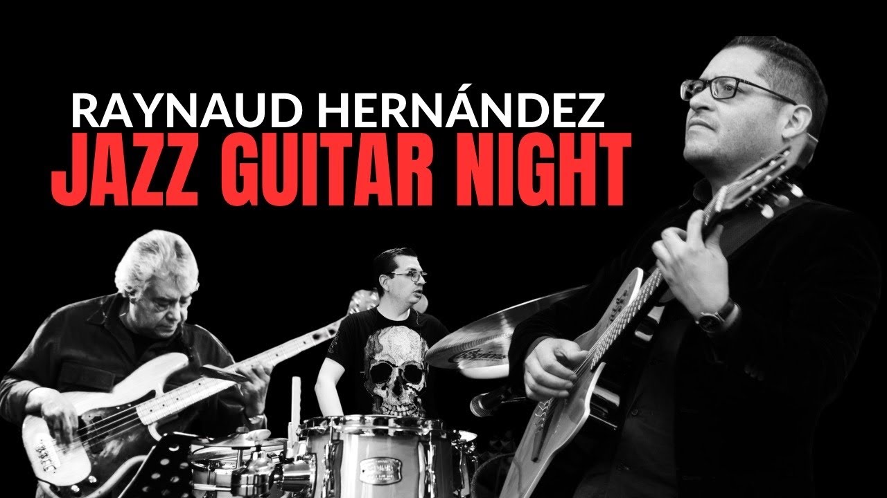 Raynaud Hernández Jazz Guitar Night 