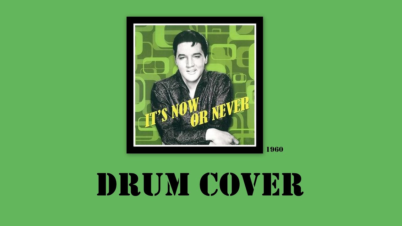 It's Now Or Never  (drum cover)