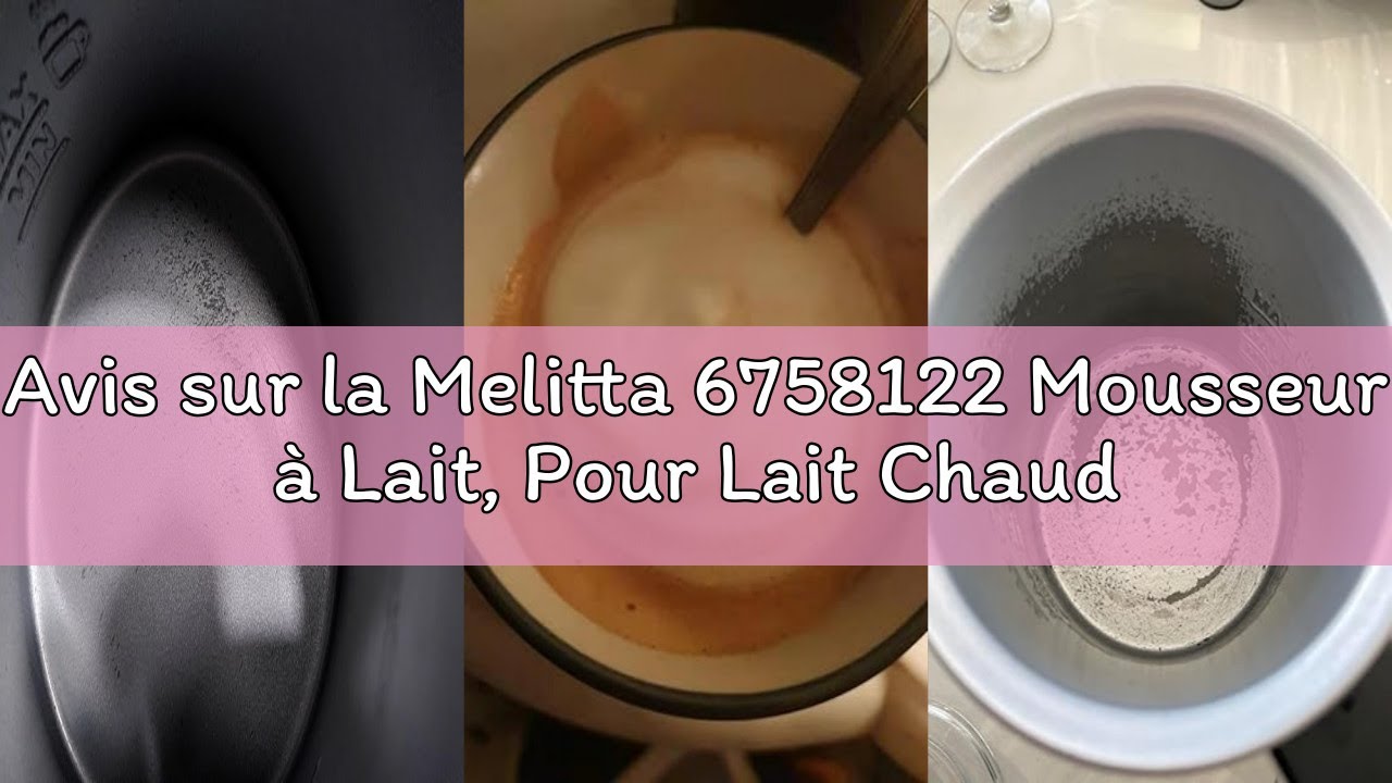 Avis sur la Melitta 6758122 Mousseur à Lait, Pour Lait Chaud ou Froid, 3 Embouts inclus (Latte Macch