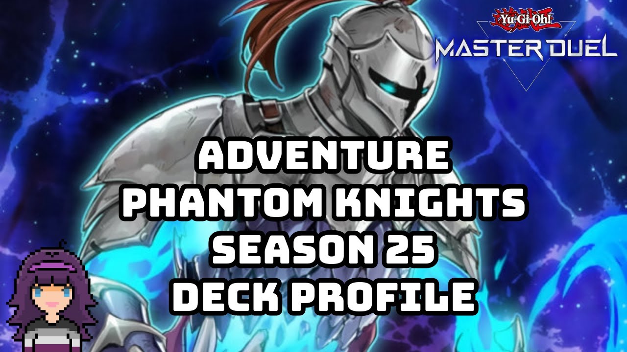 This Deck CAN STILL TAKE ON THE META! | Adventure Phantom Knight Season 25 Deck Profile