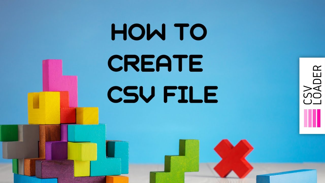 How to Create CSV file (in Excel and Google Sheets)