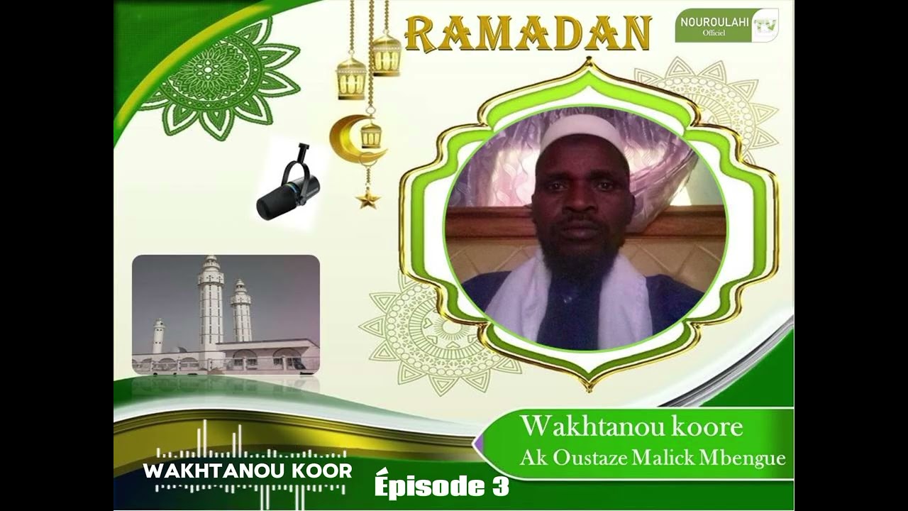 Wakhtanou Koor ak Oustaze Malick Mbengue Épisode 3 le 04/03/2026