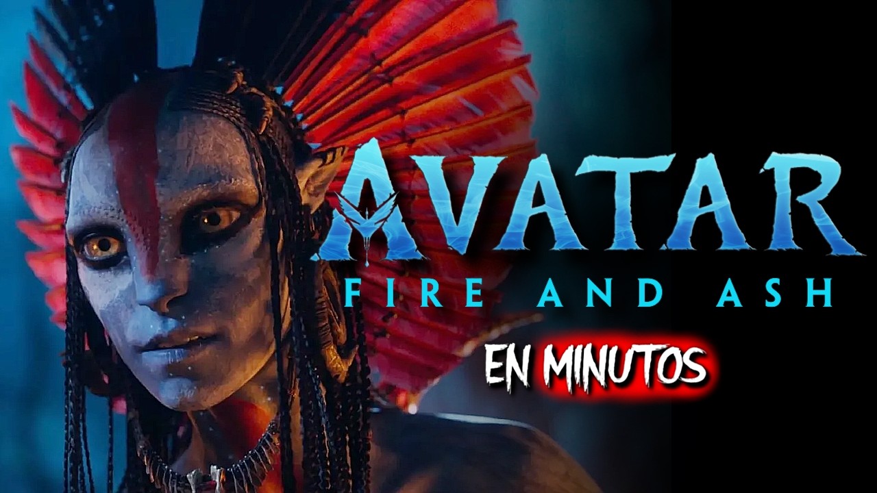 AVATAR 3: FUEGO Y CENIZA (2025) | RESUMEN EN MINUTOS