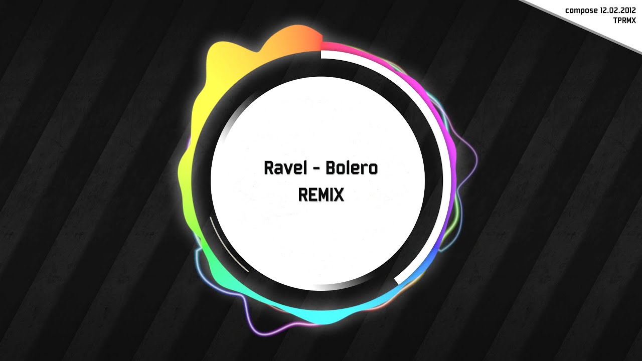 [TPRMX] Ravel - Bolero REMIX