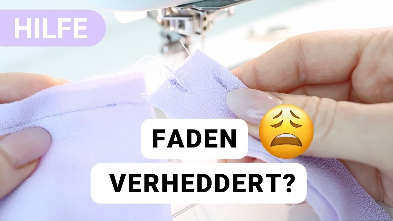 Der Unterfaden verheddert sich und zieht Knoten 😫 3 Tipps gegen das Fadenchaos in der Nähmaschine