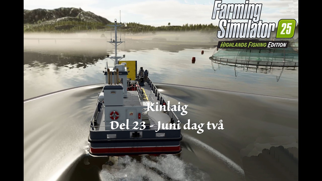 FS25 Kinlaig Del 23 - Juni dag två