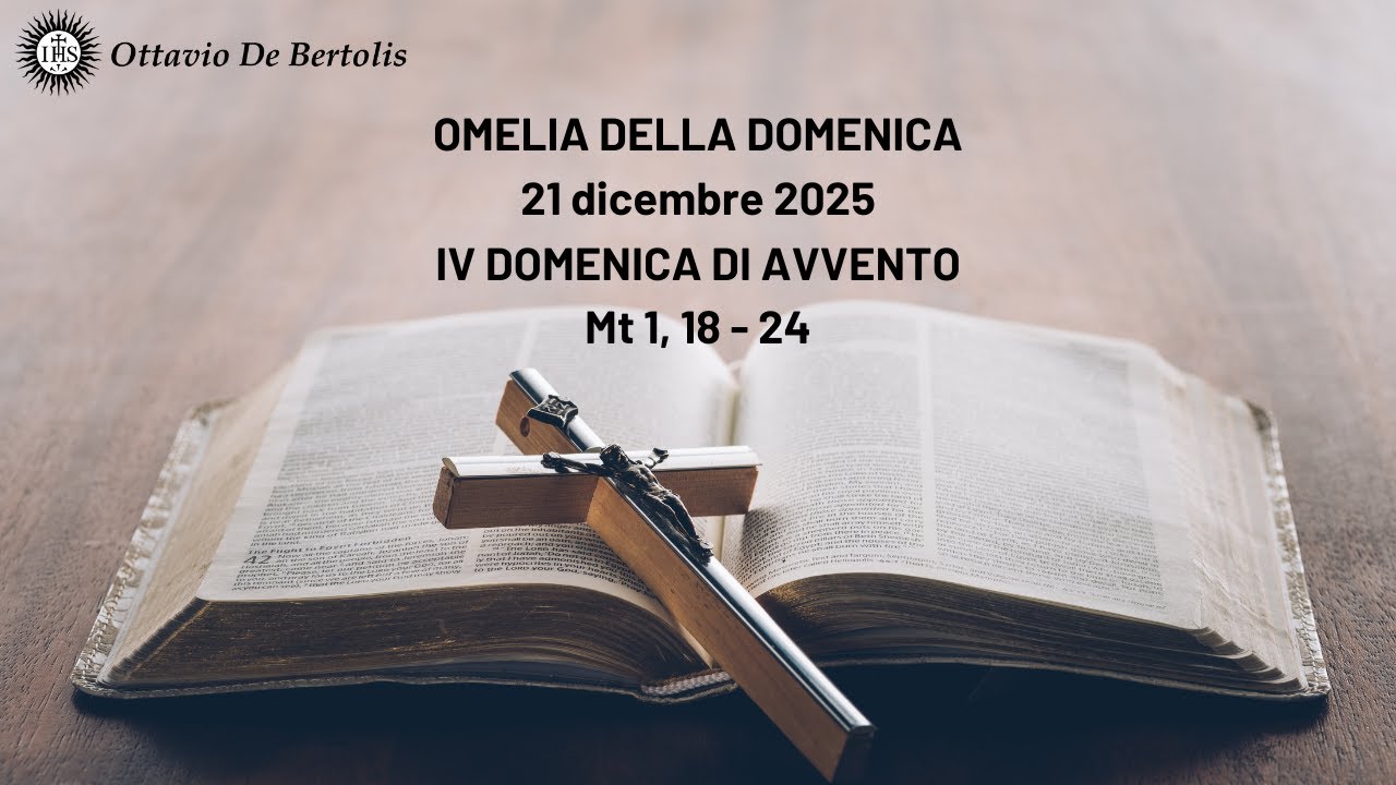 Omelia della domenica. IV Domenica di Avvento. 21 dicembre 2025