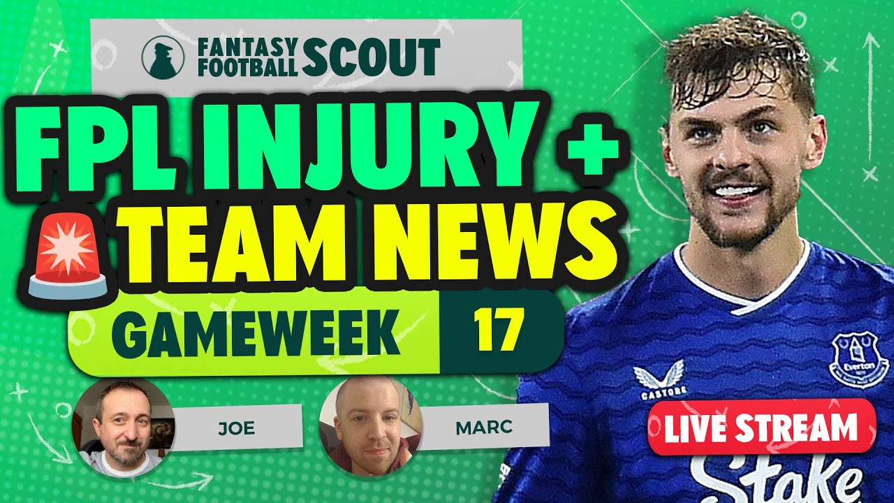 DEWSBURY-HALL, THIAGO + MORE 🤕 | FPL GW17 INJURY + TEAM NEWS 🚨 | Fantasy Premier League Tips 2025/26