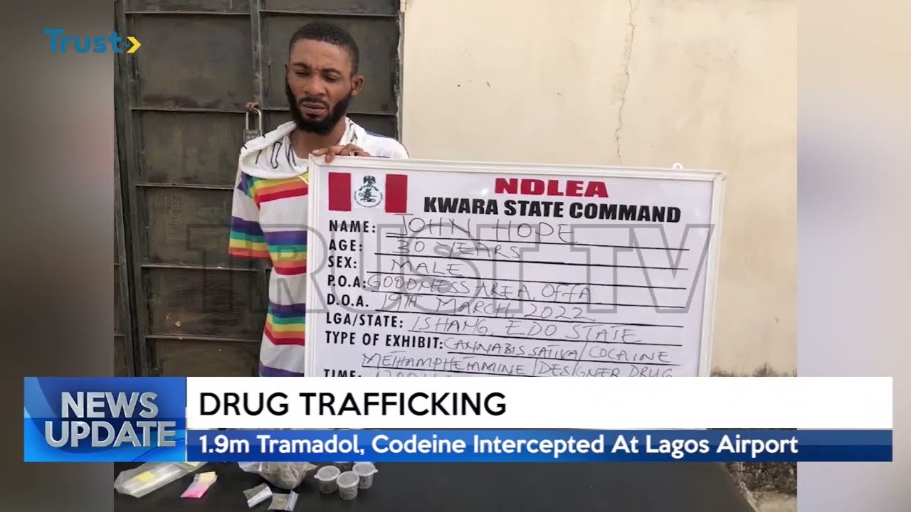 DRUG TRAFFICKING: 1.9m Tramadol, Codeine Intercepted At Lagos Airport | Trust TV