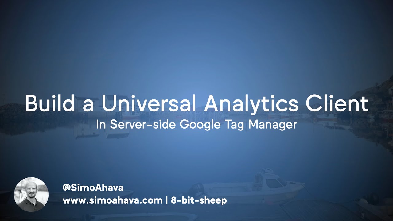 Build a Universal Analytics Client in Server-side Google Tag Manager