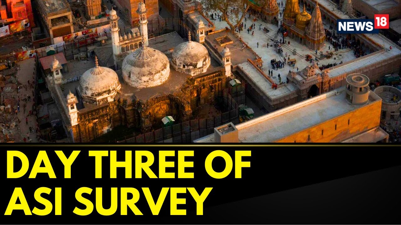 Gyanvapi Masjid Latest News | Day Three Of Gyanvapi ASI Survey | Gyanvapi Survey Today | News18