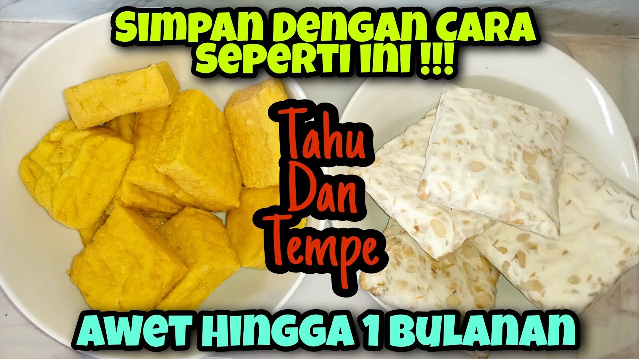 Cara Menyimpan Tahu Tempe Agar Tahan Lama Awet Hingga Sebulan⁉️Tetap Enak Walau Sudah Disimpan Lama👍